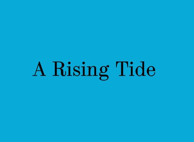 Text: A Rising Tide 